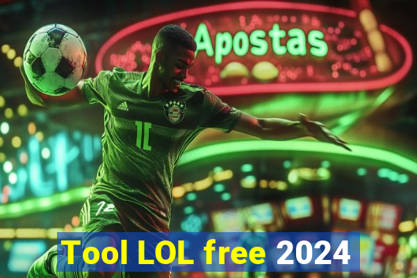 Tool LOL free 2024