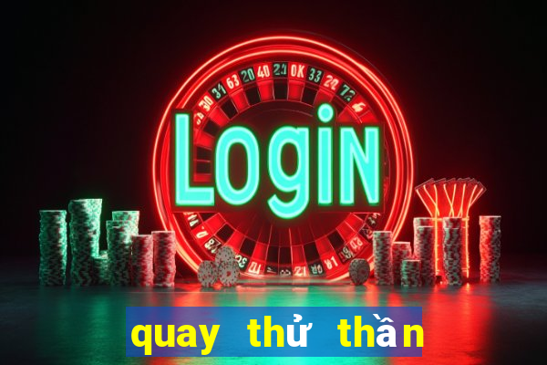 quay thử thần tài miền nam