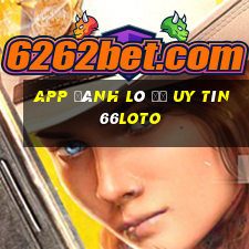 app đánh lô đề uy tín 66loto