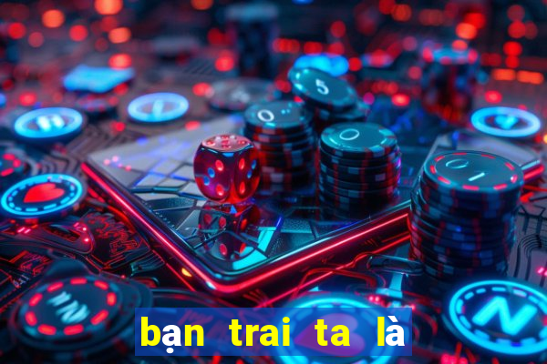 bạn trai ta là con sói