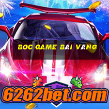 Boc Game Bài Vàng