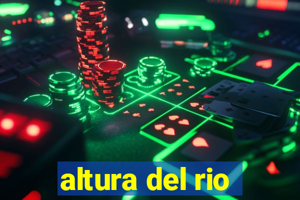 altura del rio