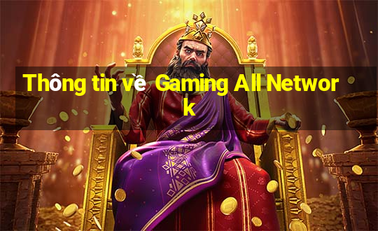 Thông tin về Gaming All Network