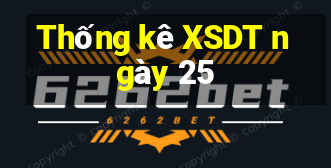 Thống kê XSDT ngày 25