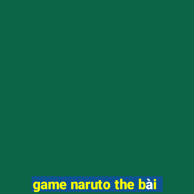 game naruto the bai