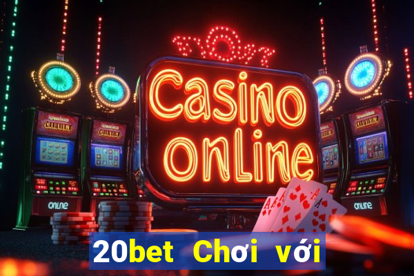 20bet Chơi với Bài Liêng