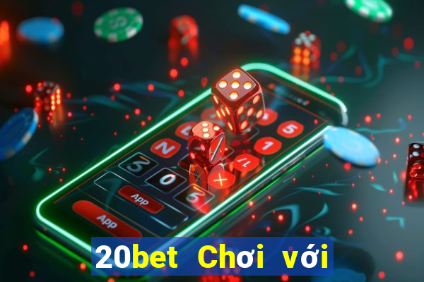 20bet Chơi với Bài Liêng