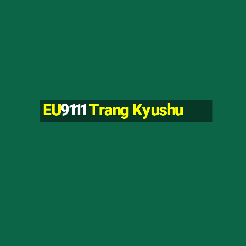 EU9111 Trang Kyushu