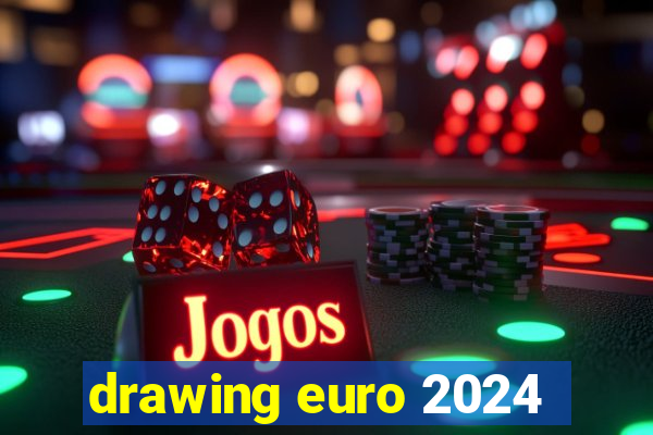 drawing euro 2024