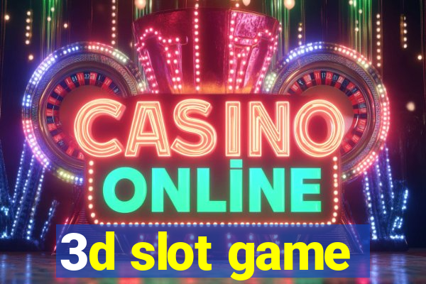 3d slot game