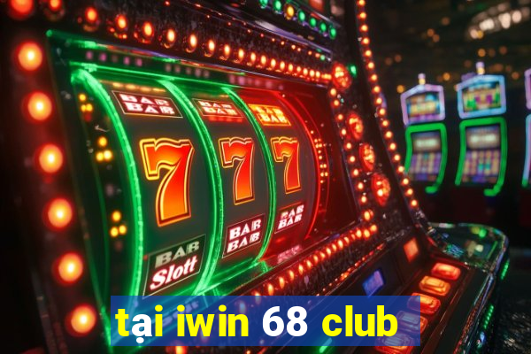 tại iwin 68 club