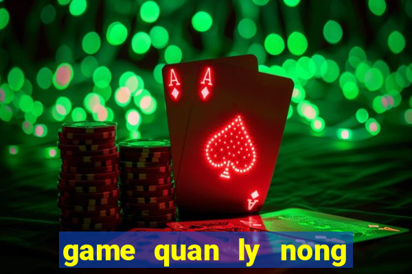 game quan ly nong trai 3