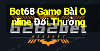 Bet68 Game Bài Online Đổi Thưởng