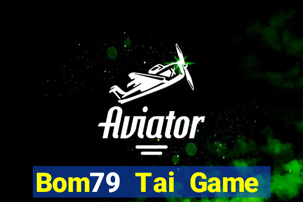 Bom79 Tai Game Bài Đổi Thưởng Uy Tín