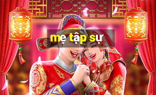 mẹ tập sự