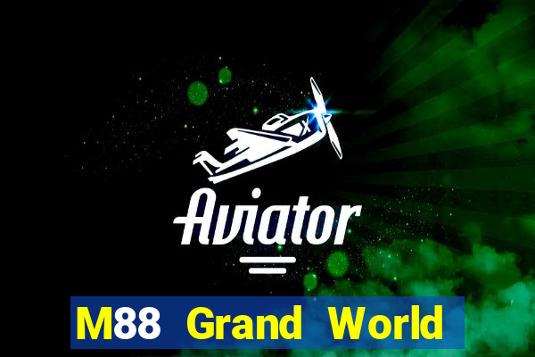 M88 Grand World mới nhất