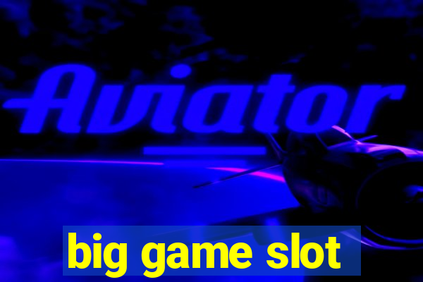 big game slot