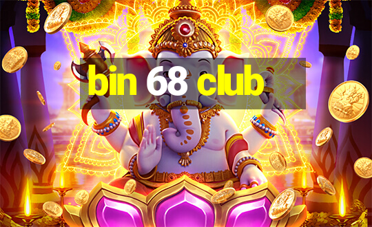 bin 68 club