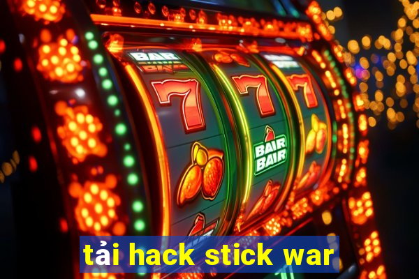 tải hack stick war