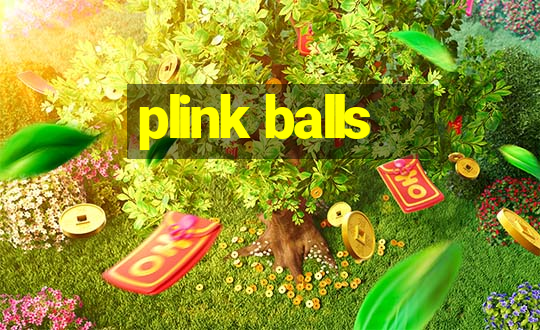 plink balls