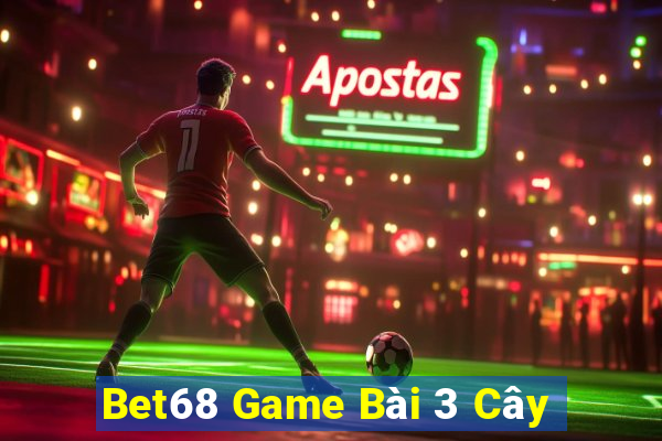 Bet68 Game Bài 3 Cây