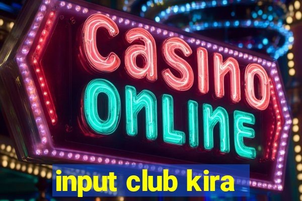 input club kira