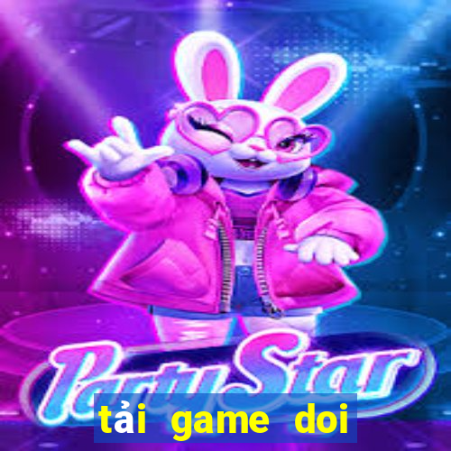 tải game doi thuong apk