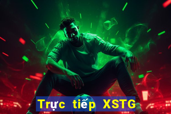 Trực tiếp XSTG thứ bảy