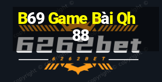 B69 Game Bài Qh88