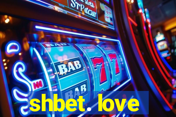 shbet. love