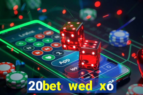 20bet wed xổ số truyền thống