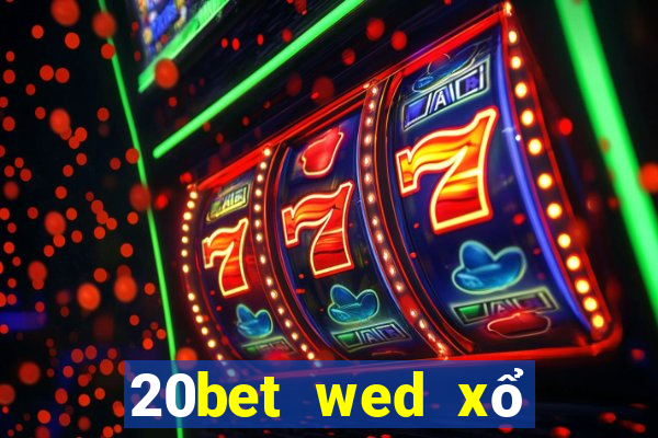 20bet wed xổ số truyền thống