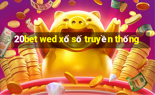 20bet wed xổ số truyền thống