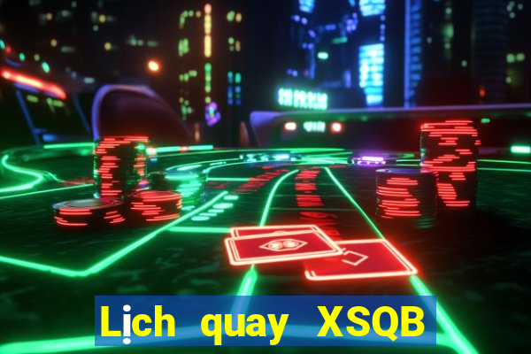 Lịch quay XSQB ngày 22