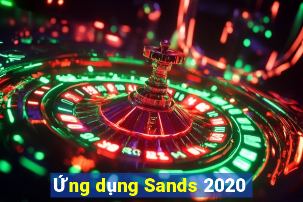 Ứng dụng Sands 2020