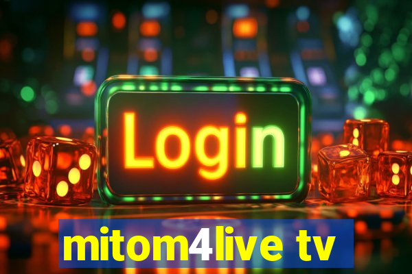 mitom4live tv