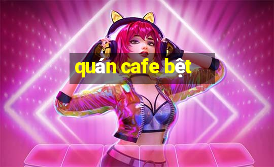 quán cafe bệt