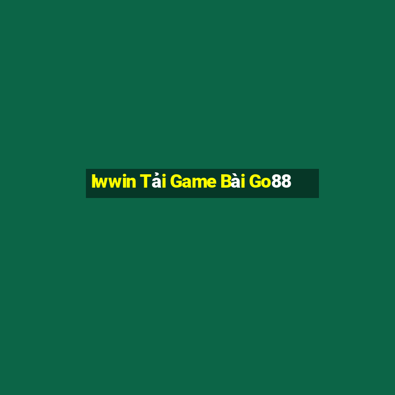 Iwwin Tải Game Bài Go88