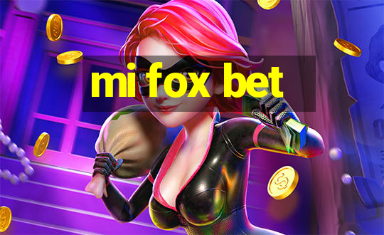 mi fox bet