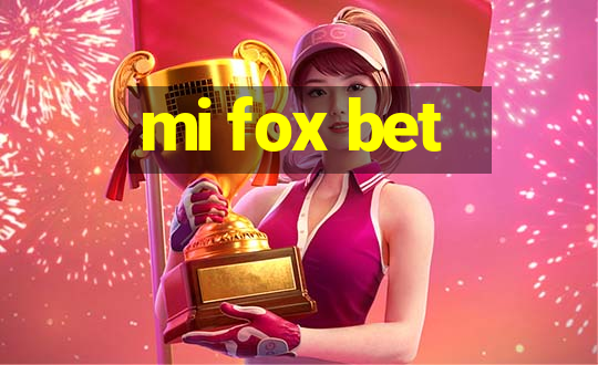 mi fox bet