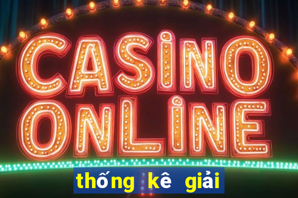 thống kê giải đặc biệt tuần tháng năm