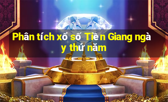 Phân tích xổ số Tiền Giang ngày thứ năm