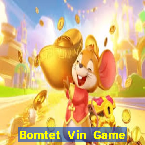 Bomtet Vin Game Bài Tiền Thật