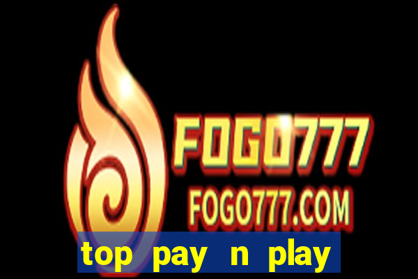 top pay n play online casino