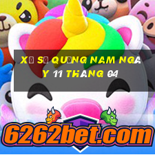 xổ số quảng nam ngày 11 tháng 04