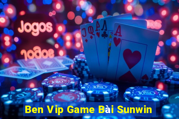 Ben Vip Game Bài Sunwin