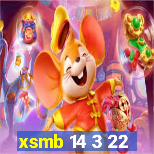 xsmb 14 3 22