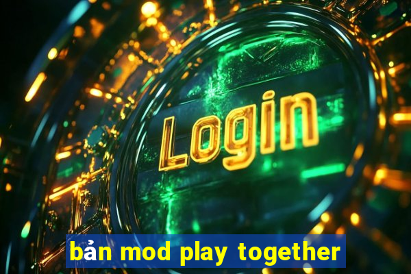 bản mod play together