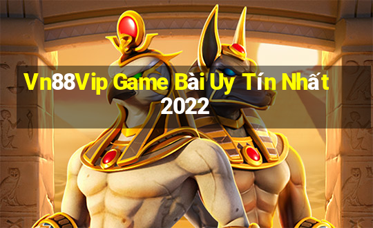 Vn88Vip Game Bài Uy Tín Nhất 2022