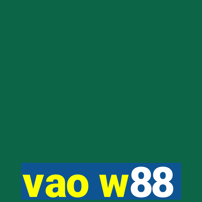 vao w88